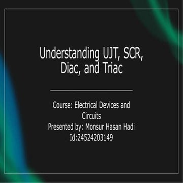Electrical Device and Circuit-Ujt,Scr,Diac,Triac.pptx