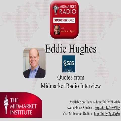 Eddie Hughes SAS Midmarket Radio quotes in ppt for slideshare dec 2016