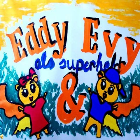 Eddy and Evy