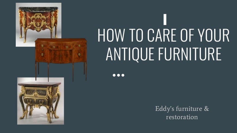 How To Care Of Your Antique Furniture