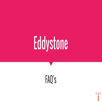 Eddystone  FAQ's