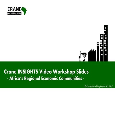 Introduction to African Regional Economic Communities by Crane INSIGHTS - 2017
