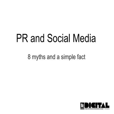 PR and Social Media : 8 myths and a simple fact