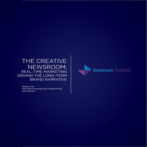 The Creative Newsroom: Real-Time Marketing Driving the Long-Term Brand Narrative