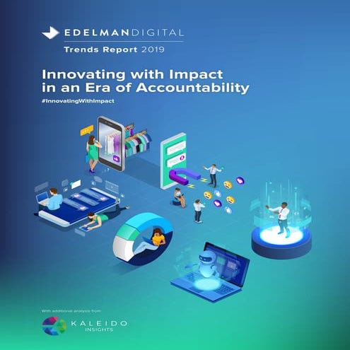 Edelman digital trendsreport 2019