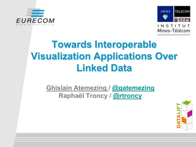 EDF2013: Selected Talk, Ghislain Atemezing: Towards Interoperable Visualizati...