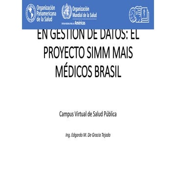 La experiencia del CVSP en gestión de datos: el proyecto SIMM Mais Médicos Br...