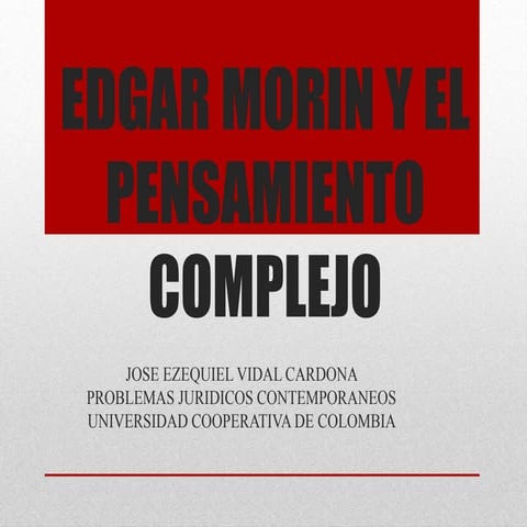 "Edgar morin y el pensamiento complejo final"