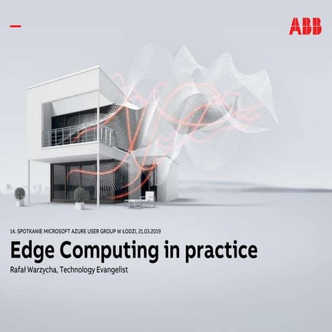 Edge computing in practice