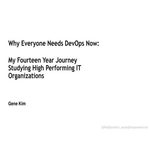 Why Everyone Needs DevOps Now: My Fourteen Year Journey Studying High Perform...