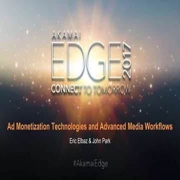 Ad Monetization Technologies & Advanced Media Workflows