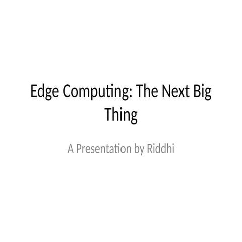 Edge_Computing_Presentation.pptx is here !