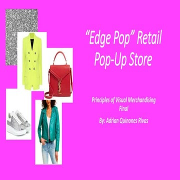Visual Merchandising Final- "Edge Pop" Retail Pop-Up Store