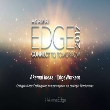 EdgeWorkers: Enabling Autonomous, Developer Friendly Programming at the Edge