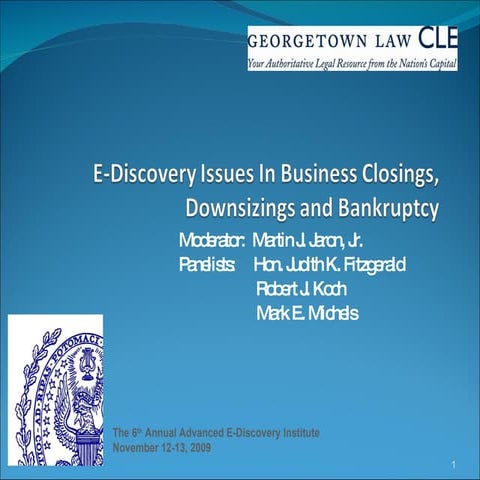EDI 2009 E Discovery Issues In Business Closings, Downsizings And Bankruptcy