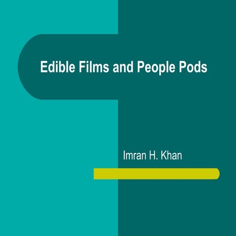 Edible films and people pods