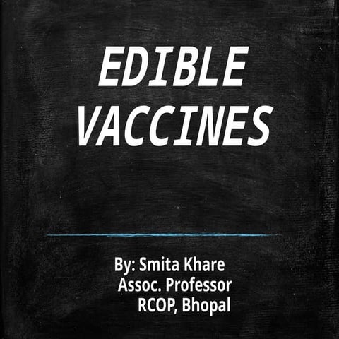 EDIBLE VACCINES: definition, methods of preparation, mode of action ...