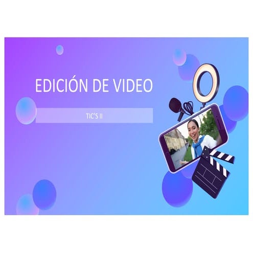 EDICIÓN DE VIDEO. CLASE DE TICS II. UNIREU