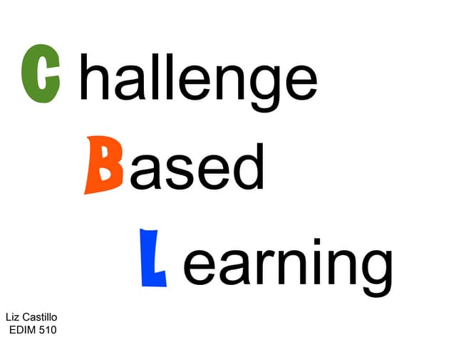 EDIM 510: Challenge Based Learning