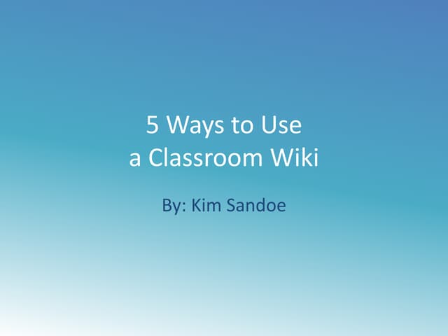 5 Ways to Use a Classroom Wiki