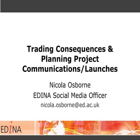 Trading Consequences & Planning Project Communications / Launches