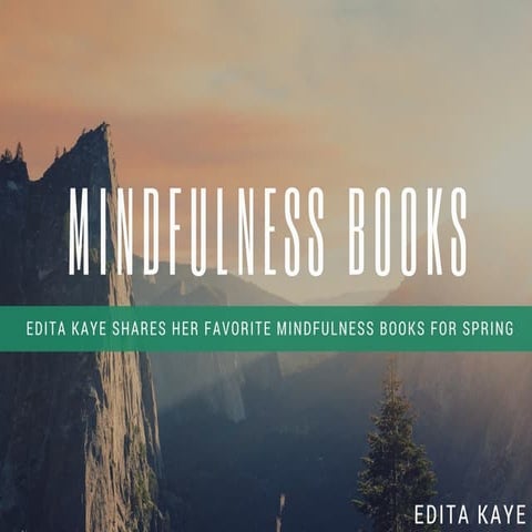 Edita Kaye's Favorite Mindfulness Books for Spring