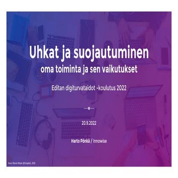 Digiturva: Uhkat ja suojautuminen - oma toiminta ja sen vaikutukset