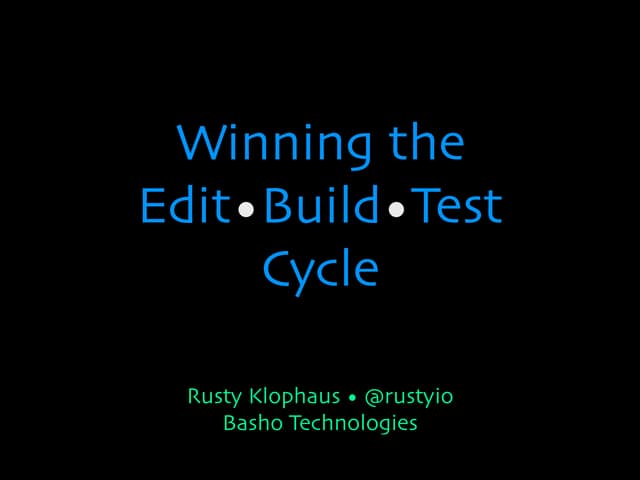 Winning the Erlang Edit•Build•Test Cycle