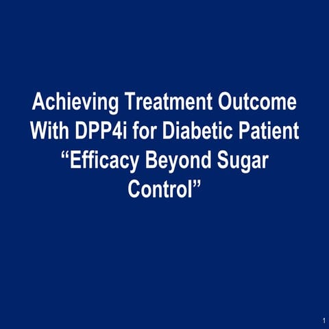 Achieving Treatment Outcome With DPP4i for Diabetic Patient "Efficacy Beyond ...