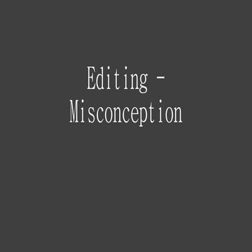 Editing Misconception