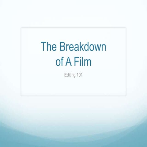 The Breakdown of a Film or Editing 101