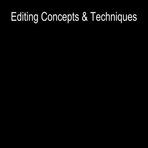 Editing concepts & techniques