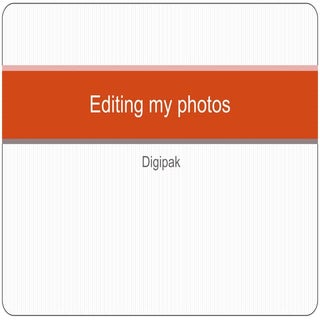 Editing my photos