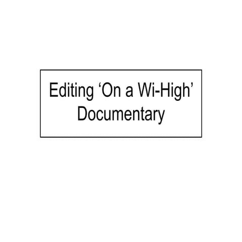 Editing on a wi high documentary