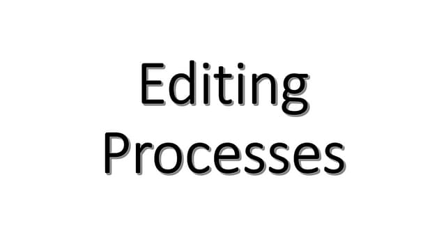 Editing processes