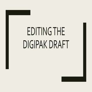 Editing the digipak draft