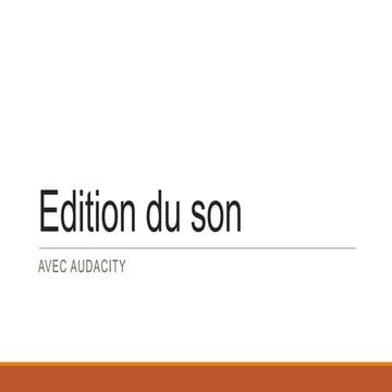 Edition du son avec Audacity