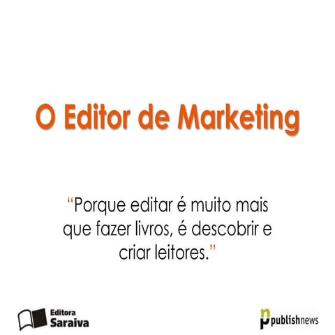 O Editor de Marketing