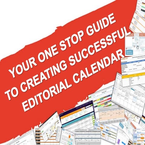 Your one stop guide to creating successful editorial calendar 
