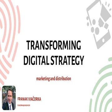 TRANSFORMING  DIGITAL STRATEGY: marketing and distribution