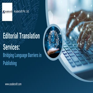 Editorial Translation Services: Bridging Language Barriers in Publishing