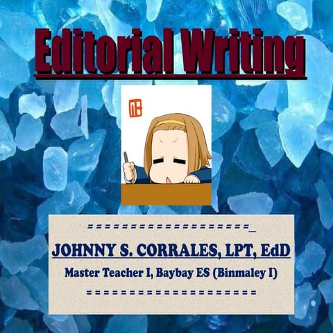 Editorial Writing 2024 What is an Editorial?  An opinion article written by t...