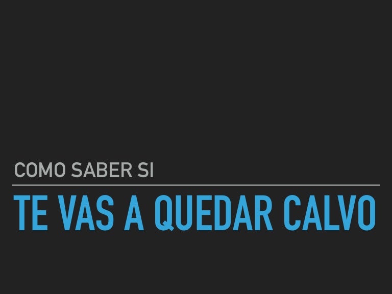 Cómo saber si te vas a quedar calvo