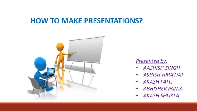How to make Presentation??