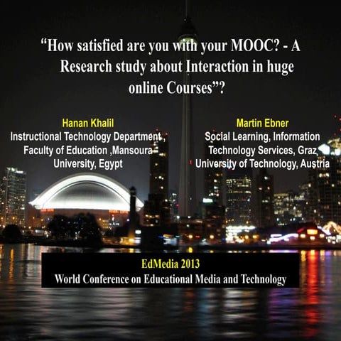“How satisfied are you with your MOOC?” - A Research Study on Interaction in ...