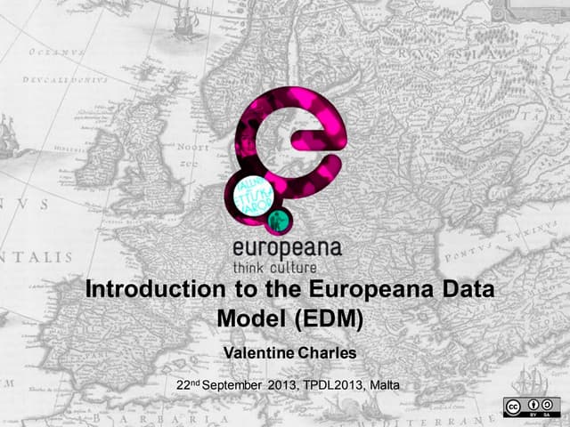 Mapping cross-­domain metadata to the Europeana Data Model (EDM) - EDM introd...