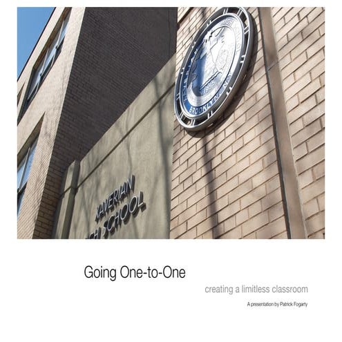 1:1 Computing and the Limitless Classroom Presented by Patrick Fogarty