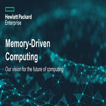 Memory-Driven Computing. Our vision for the future of computing. (Edmondo Orl...