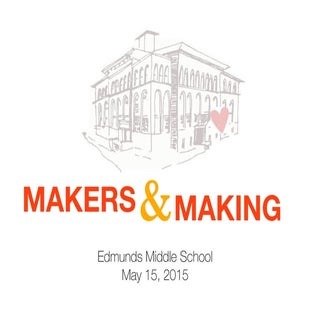 Makers and Making - Presentation to...