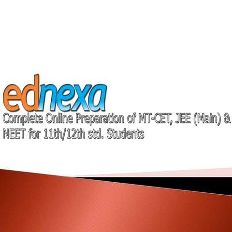 Ednexa -Online preparation for MT-CET/JEE/NEET